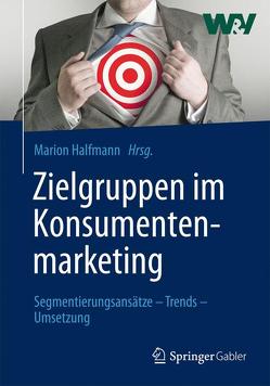 Zielgruppen im Konsumentenmarketing von Halfmann,  Marion