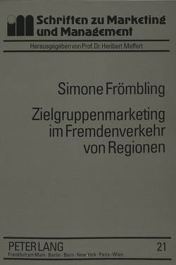Zielgruppenmarketing im Fremdenverkehr von Regionen von Frömbling,  Simone