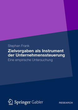 Zielvorgaben als Instrument der Unternehmenssteuerung von Frank,  Stephan