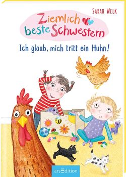 Ziemlich beste Schwestern – Ich glaub, mich tritt ein Huhn! (Ziemlich beste Schwestern 6) von Harmer,  Sharon, Welk,  Sarah