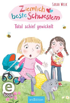 Ziemlich beste Schwestern – Total schief gewickelt (Ziemlich beste Schwestern 5) von Harmer,  Sharon, Welk,  Sarah