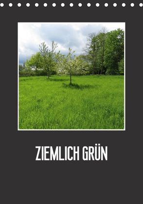 Ziemlich grün (Tischkalender 2018 DIN A5 hoch) von Lacher,  Ingrid