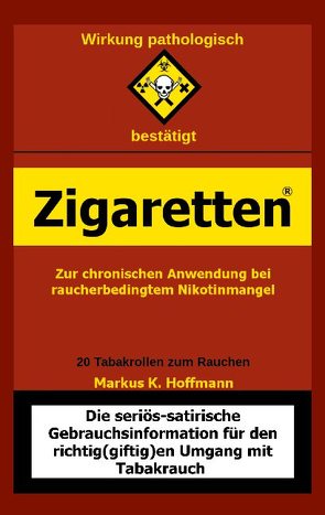 Zigaretten® – Zur chronischen Anwendung bei raucherbedingtem Nikotinmangel von Hoffmann,  Markus K.