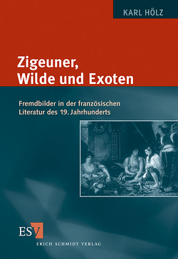 Zigeuner, Wilde und Exoten von Hölz,  Karl