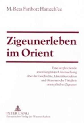 Zigeunerleben im Orient von Hamzeh´ee,  Reza Fariborz