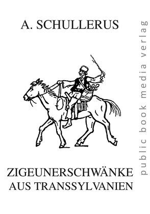 Zigeunerschwänke aus Transsylvanien von Schullerus,  A.