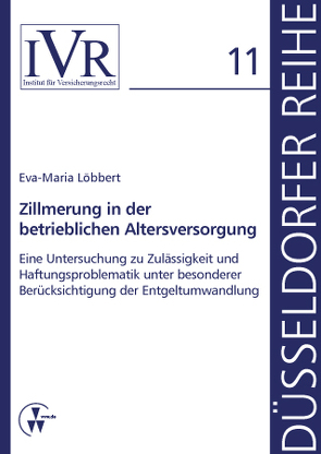 Zillmerung in der betrieblichen Altersversorgung von Löbbert,  Eva-Maria, Looschelders,  Dirk, Michael,  Lothar