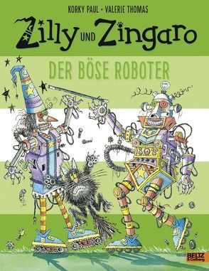 Zilly und Zingaro. Der böse Roboter von Guenther,  Herbert, Günther,  Ulli, Paul,  Korky, Thomas,  Valerie