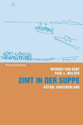 Zimt in der Suppe von Van Gent,  Werner, Walser,  Paul L.