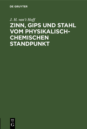 Zinn, Gips und Stahl vom physikalisch-chemischen Standpunkt von Hoff,  J. H. van't