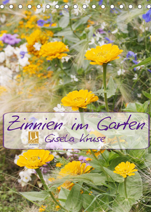 Zinnien im Garten (Tischkalender 2023 DIN A5 hoch) von Kruse,  Gisela
