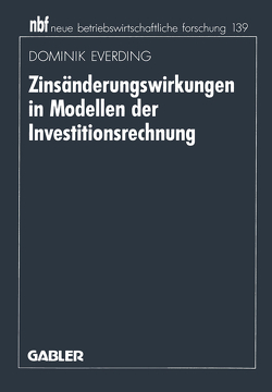 Zinsänderungswirkungen in Modellen der Investitionsrechnung von Everding,  Dominik