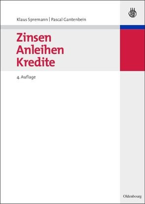 Zinsen, Anleihen, Kredite von Gantenbein,  Pascal, Spremann,  Klaus