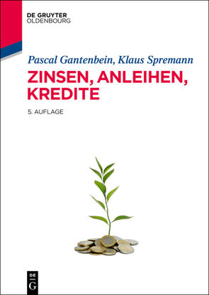 Zinsen, Anleihen, Kredite von Gantenbein,  Pascal, Spremann,  Klaus