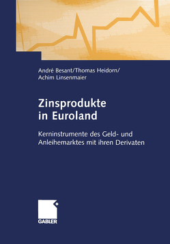 Zinsprodukte in Euroland von Besant,  André, Heidorn,  Thomas, Linsenmaier,  Achim