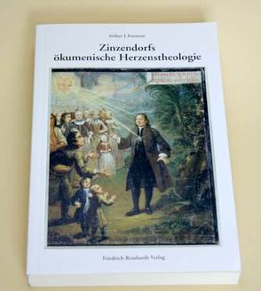 Zinzendorfs ökumenische Herzenstheologie von Freeman,  Arthur, Reeb,  Barbara