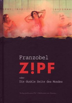Z!PF oder Die dunkle Seite des Mondes von Franzobel, Koch,  Hannes