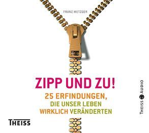 Zipp – und zu! von Metzger,  Franz
