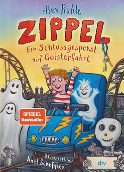 Zippel – Ein Schlossgespenst auf Geisterfahrt von Rühle,  Alex, Scheffler,  Axel