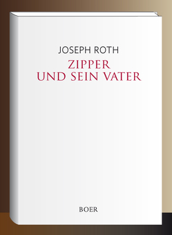 Zipper und sein Vater von Roth,  Joseph