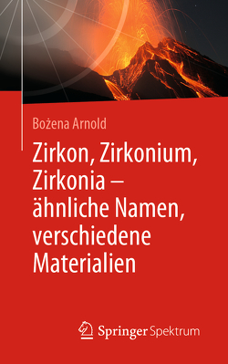 Zirkon, Zirkonium, Zirkonia – ähnliche Namen, verschiedene Materialien von Arnold,  Bozena