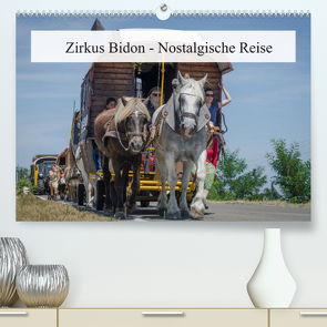 Zirkus Bidon – Nostalgische Reise (Premium, hochwertiger DIN A2 Wandkalender 2022, Kunstdruck in Hochglanz) von Gaymard,  Alain