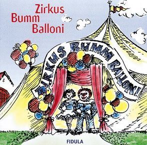 Zirkus Bumm Balloni. Klassische und neue Zirkusmusiken und -lieder,… / Zirkus Bumm Balloni. Klassische und neue Zirkusmusiken und -lieder von Hoyer,  Klaus, Macht,  Siegfried