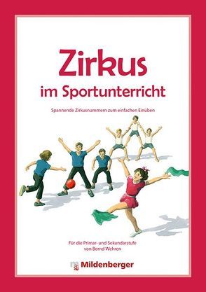 Zirkus im Sportunterricht von Algermissen,  Konrad, Braun,  Boris, Wehren,  Bernd