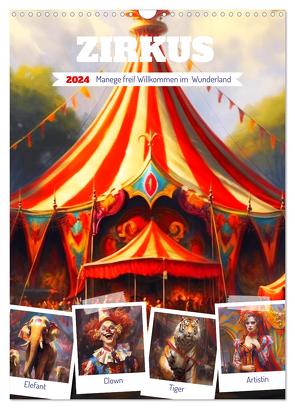 Zirkus. Manege frei! Willkommen im nostalgischen Wunderland (Wandkalender 2024 DIN A3 hoch), CALVENDO Monatskalender von Hurley,  Rose