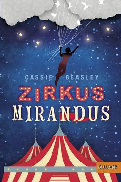 Zirkus Mirandus von Beasley,  Cassie, Freund,  Wieland