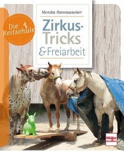 Zirkus-Tricks & Freiarbeit von Hannawacker,  Monika