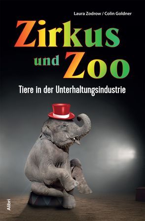 Zirkus und Zoo von Goldner,  Colin, Zodrow,  Laura
