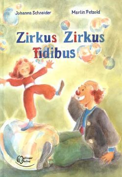 Zirkus Zirkus Fidibus von Petzold,  Martin