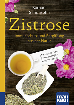 Zistrose. Kompakt-Ratgeber von Simonsohn,  Barbara