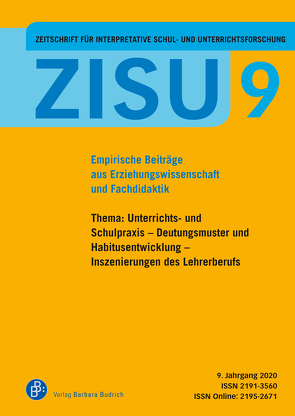 ZISU – Zeitschrift für interpretative Schul- und Unterrichtsforschung von Bebek,  Carolin, Bonnet,  Andreas, Cress,  Torsten, Damm,  Alexandra, Flügel,  Alexandra, Fuhrmann,  Laura, Gerlach,  David, Goldmann,  Daniel, Graßhoff,  Gunther, Haude,  Christin, Herfter,  Christian, Hummrich,  Merle, Idel,  Till-Sebastian, Kalthoff,  Herbert, Landrock,  Irina, Matthes,  Dominique, Niessen,  Anne, Pallesen,  Hilke, Pflugmacher,  Torsten, Proske,  Matthias, Schmidt,  Melanie, Schütz,  Anna, Spiegler,  Juliane, Tesch,  Bernd, Trumpa,  Silke, Wolf,  Jennifer