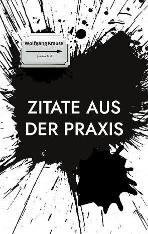 Zitate aus der Praxis von Krause,  Ralf-Axel, Purwin,  Jessica