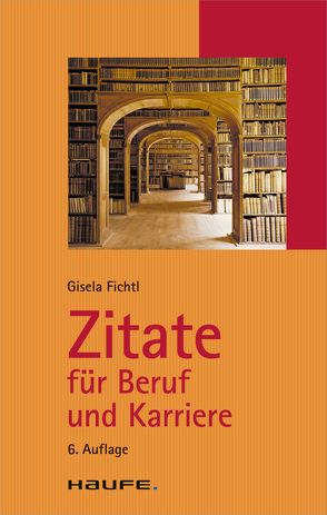 Zitate für Beruf und Karriere von Fichtl,  Gisela