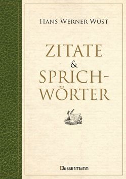 Zitate & Sprichwörter von Wüst,  Hans Werner