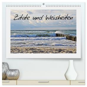 Zitate und Weisheiten (hochwertiger Premium Wandkalender 2024 DIN A2 quer), Kunstdruck in Hochglanz von Neuhof,  Mandy