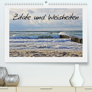 Zitate und Weisheiten (Premium, hochwertiger DIN A2 Wandkalender 2022, Kunstdruck in Hochglanz) von Neuhof,  Mandy