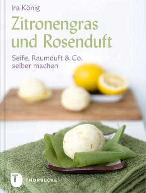 Zitronengras und Rosenduft von König,  Ira