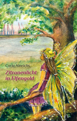 Zitronenlicht in Elfengold von Hinrichs,  Carla