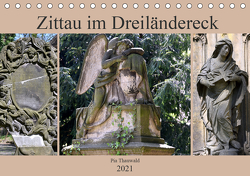 Zittau im Dreiländereck (Tischkalender 2021 DIN A5 quer) von Thauwald,  Pia