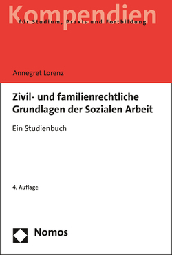 Zivil- und familienrechtliche Grundlagen der Sozialen Arbeit von Lorenz,  Annegret