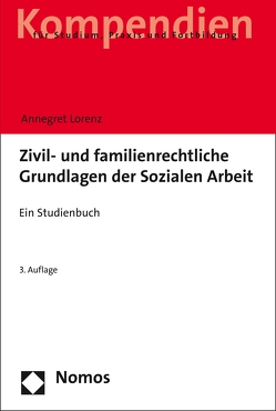 Zivil- und familienrechtliche Grundlagen der Sozialen Arbeit von Lorenz,  Annegret
