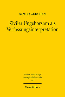 Ziviler Ungehorsam als Verfassungsinterpretation von Akbarian,  Samira