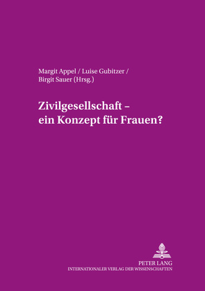 Zivilgesellschaft – ein Konzept für Frauen? von Appel,  Margit, Gubitzer,  Luise, Sauer,  Birgit
