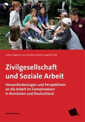 Zivilgesellschaft und Soziale Arbeit von Baciu,  Christina, Boos-Krüger,  Annegret, Bucur,  Eugen, Bucur,  Venera Margareta, Cojocaru,  Stefan, Coposescu,  Silviu, Hammerschmidt,  Peter, Hering,  Sabine, Muntean,  Ana, Rerrich,  Maria S., Roth,  Maria, Rusu,  Horatiu, Sagebiel,  Bettina, Sagebiel,  Juliane, Schindler,  Norbert, Tranca,  Loredana Marcela, Zeitler,  Klaus