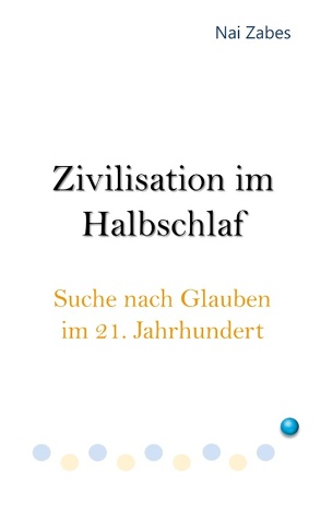 Zivilisation im Halbschlaf von Zabes,  Nai