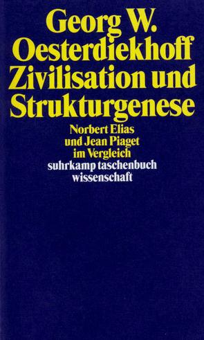 Zivilisation und Strukturgenese von Oesterdiekhoff,  Georg W.